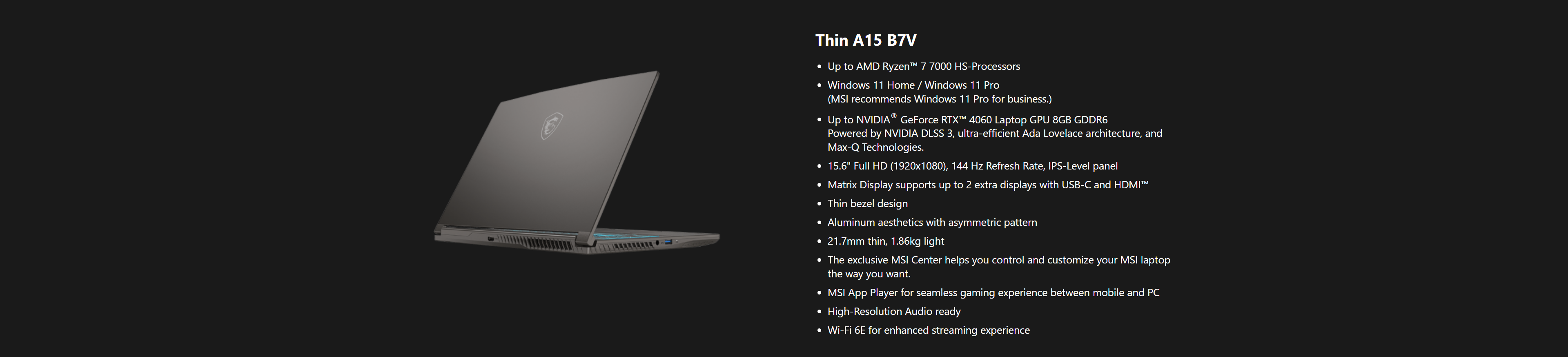 A large marketing image providing additional information about the product MSI Thin A15 (B7V) - 15.6" 144Hz, Ryzen 7, RTX 4060, 16GB/512GB - Win 11 Gaming Notebook - Additional alt info not provided